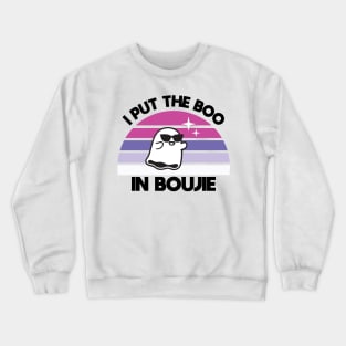 I Put the Boo in Boujie Crewneck Sweatshirt